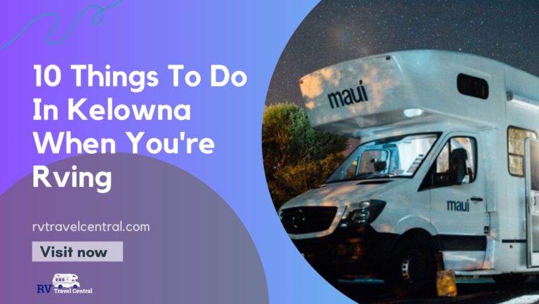 Read more about the article 10 Things To Do In Kelowna When You’re Rving
