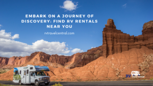 Embark on a Journey of Discovery Find RV Rentals Near You